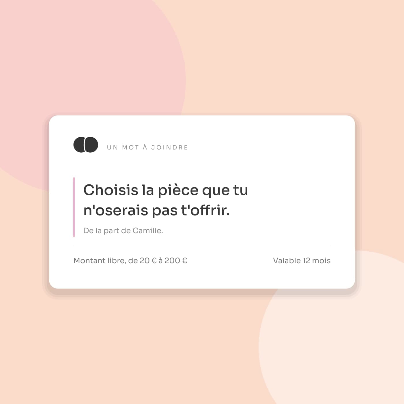 Le mot joint à la carte cadeau OSER — « Choisis la pièce que tu n'oserais pas t'offrir » —, le montant libre de 20 à 200 € et la validité de douze mois